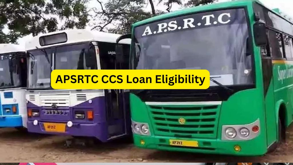APSRTC CCS Loan Eligibility